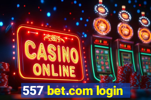 557 bet.com login